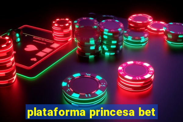 plataforma princesa bet